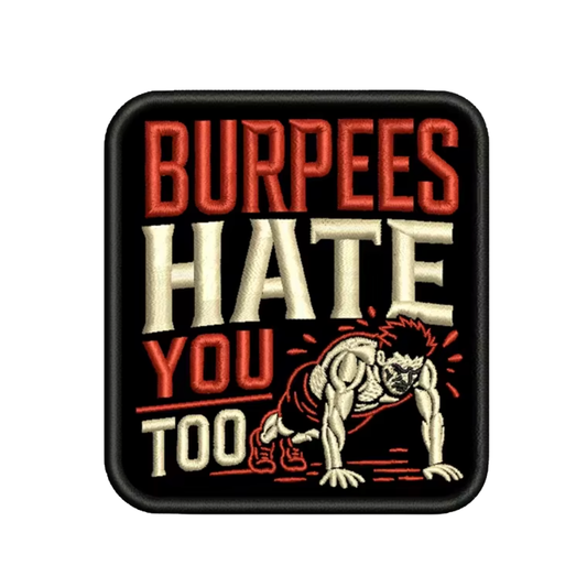 Burpees Hate You Too Embroidered Hook Velcro Patch 7.3x8cm
